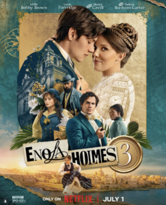 Official poster for Enola Holmes 3 featuring Enola Holmes, Viscount Tewkesbury, Sherlock Holmes, and other main characters. Enola Holmes 3